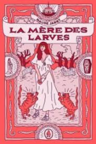 La Mère des larves